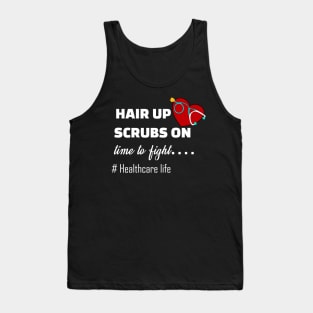 hair up... scrubs on... ready to fight healthcare life 2020 healthcare worker gift Tank Top